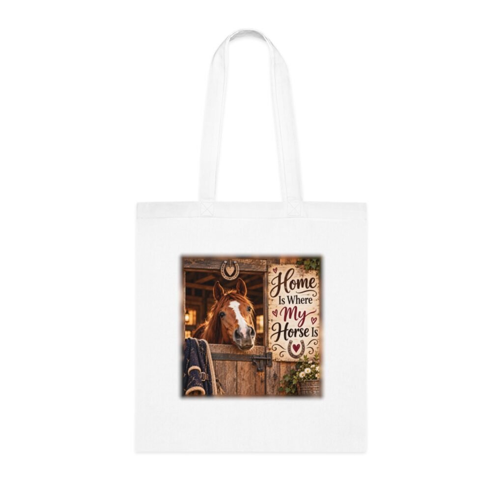 Home Is Where My Horse Is Tote Bag, Horse Lover Gift, Equestrian Bag, Stable Yard Bag, Horse Girl Gift, Pony Mum Gift
