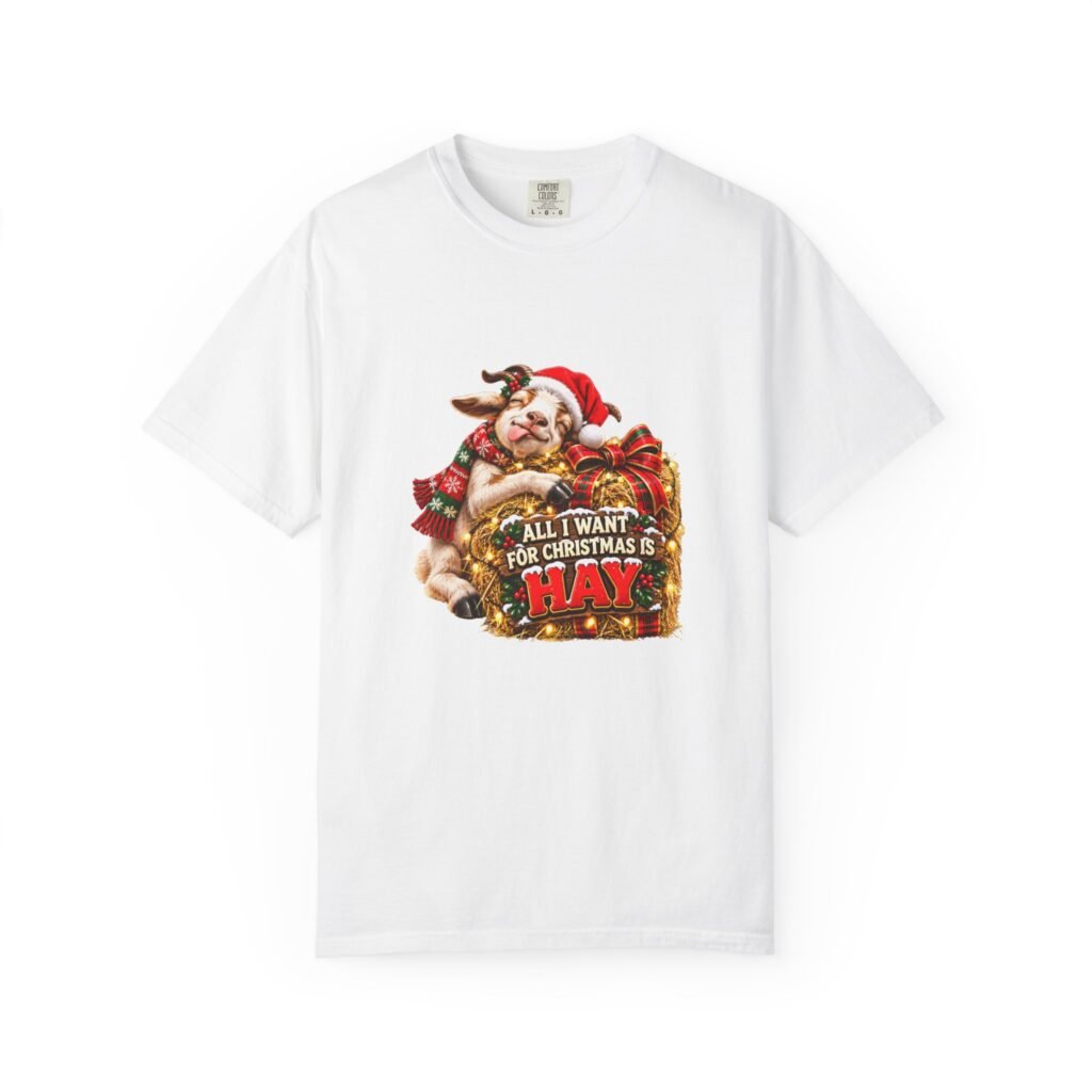 All I Want for Christmas Is Hay T-Shirt, Funny Goat Christmas Shirt, Goat Lover Gift, Xmas Tee, Christmas Jumper Alternative