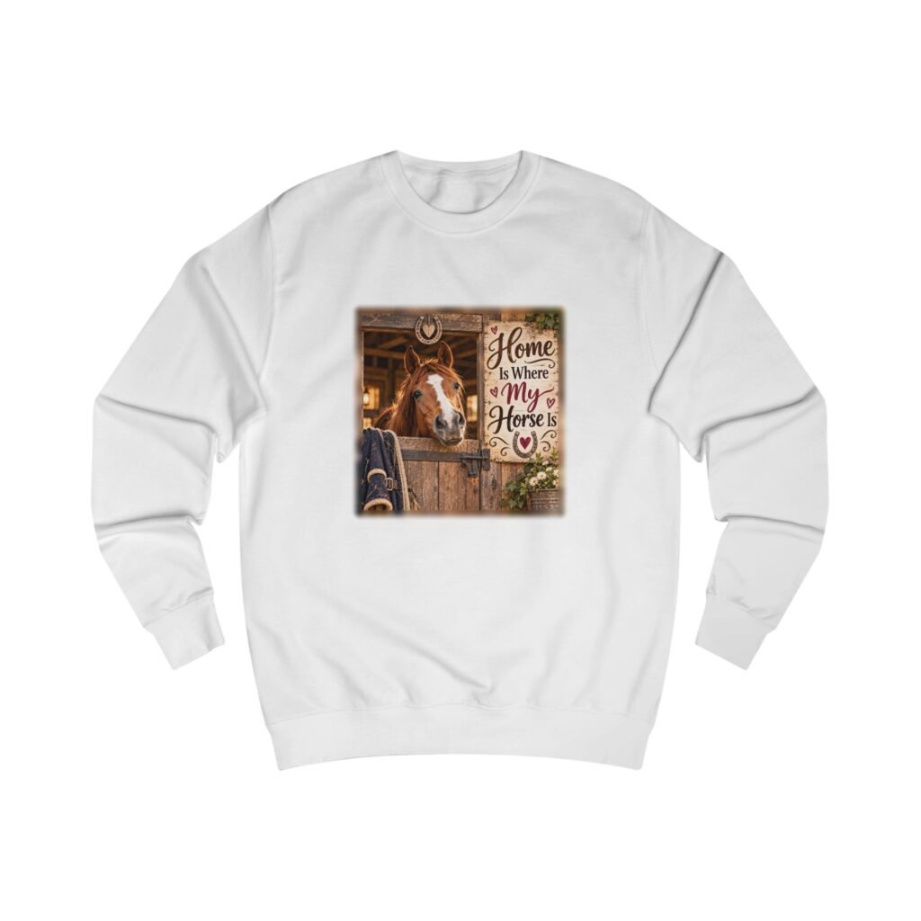 Home Is Where My Horse Is Sweatshirt, Horse Lover Gift, Equestrian Jumper, Stable Door Horse Sweater, Horse Girl Gift, Pony Mum Gift