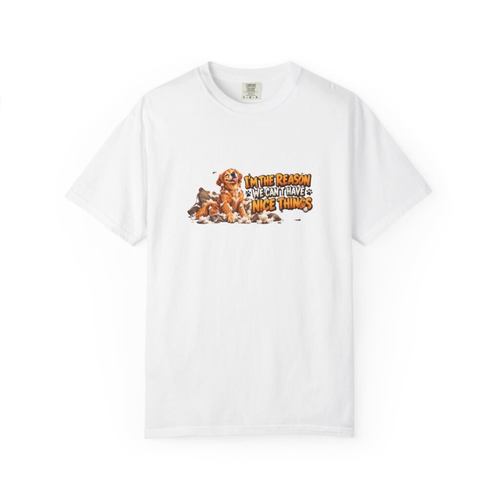 I'm the Reason We Can't Have Nice Things T-Shirt, Funny Dog Shirt, Golden Retriever Tee, Dog Lover Gift