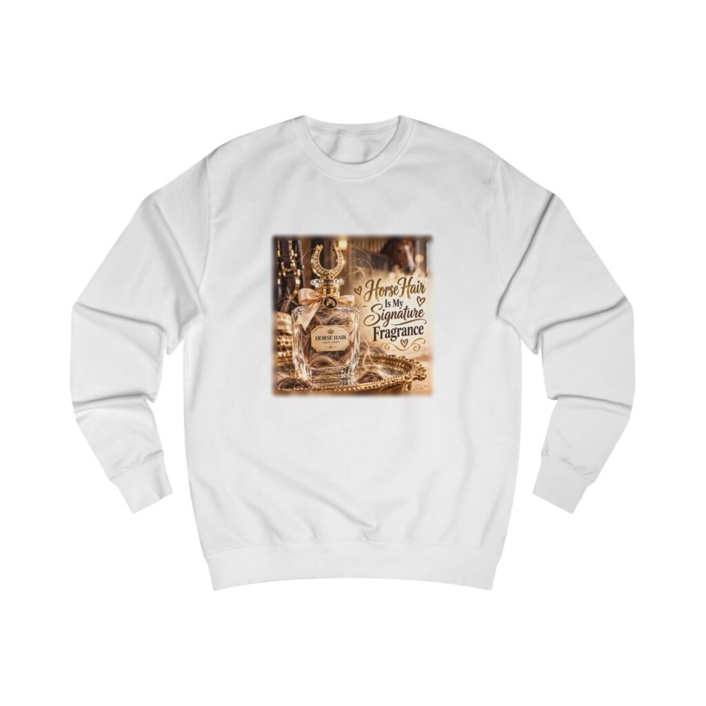 Horse Hair Is My Signature Fragrance Sweatshirt, Funny Equestrian Jumper, Horse Lover Gift, Horse Girl Sweater, Pony Mum Gift