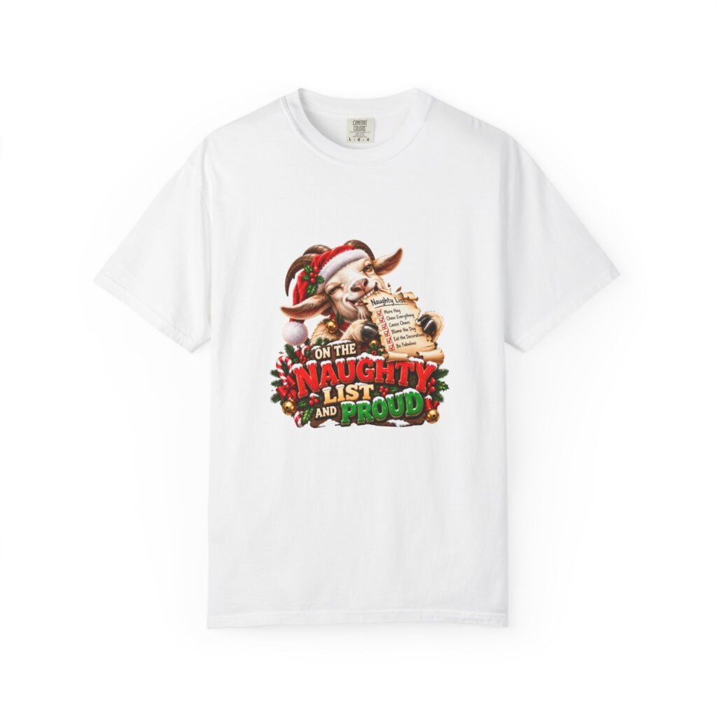 On The Naughty List And Proud T-Shirt, Funny Goat Christmas Shirt, Goat Lover Gift, Xmas Tee, Christmas Jumper Alternative
