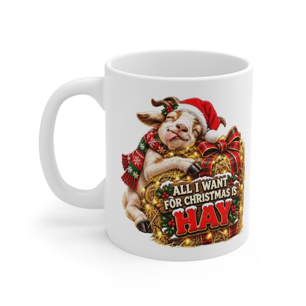 All I Want for Christmas Is Hay Mug, Funny Goat Christmas Mug, Goat Lover Gift, Xmas Coffee Mug, Secret Santa Gift 11oz