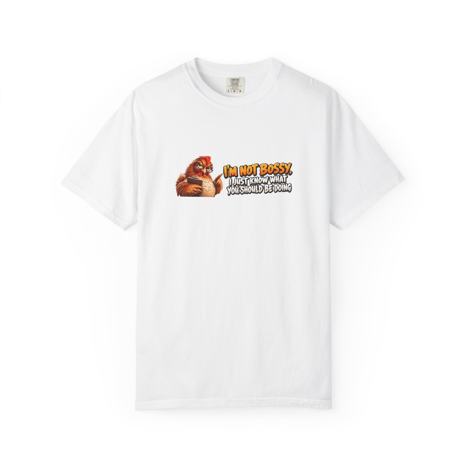 I'm Not Bossy I Just Know What You Should Be Doing T-Shirt, Funny Chicken Shirt, Bossy Hen Tee, Chicken Lover Gift