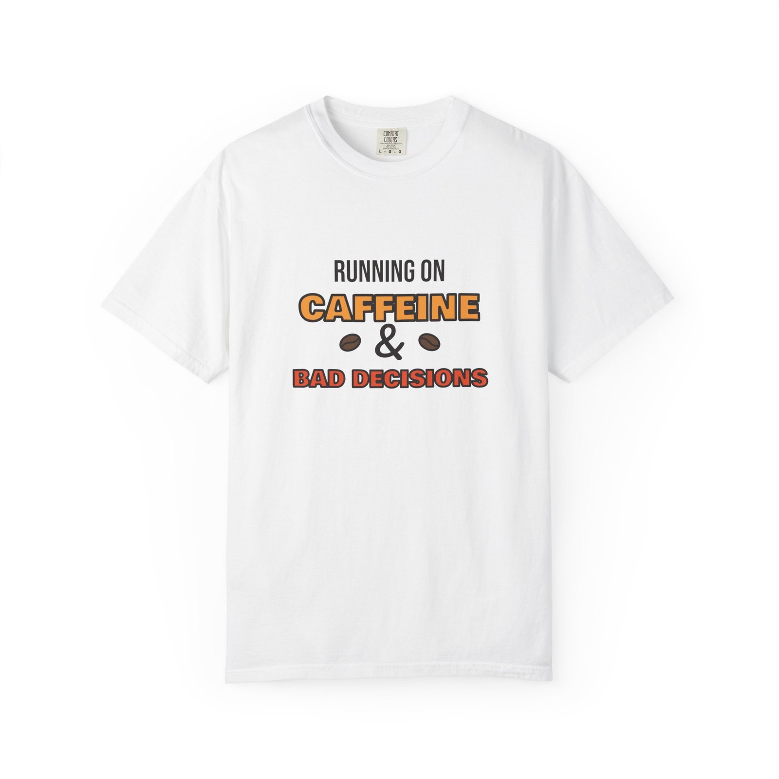 Running on Caffeine and Bad Decisions T-Shirt, Funny Coffee Shirt, Coffee Lover Gift, Sarcastic Tee, Funny Gift for Friend