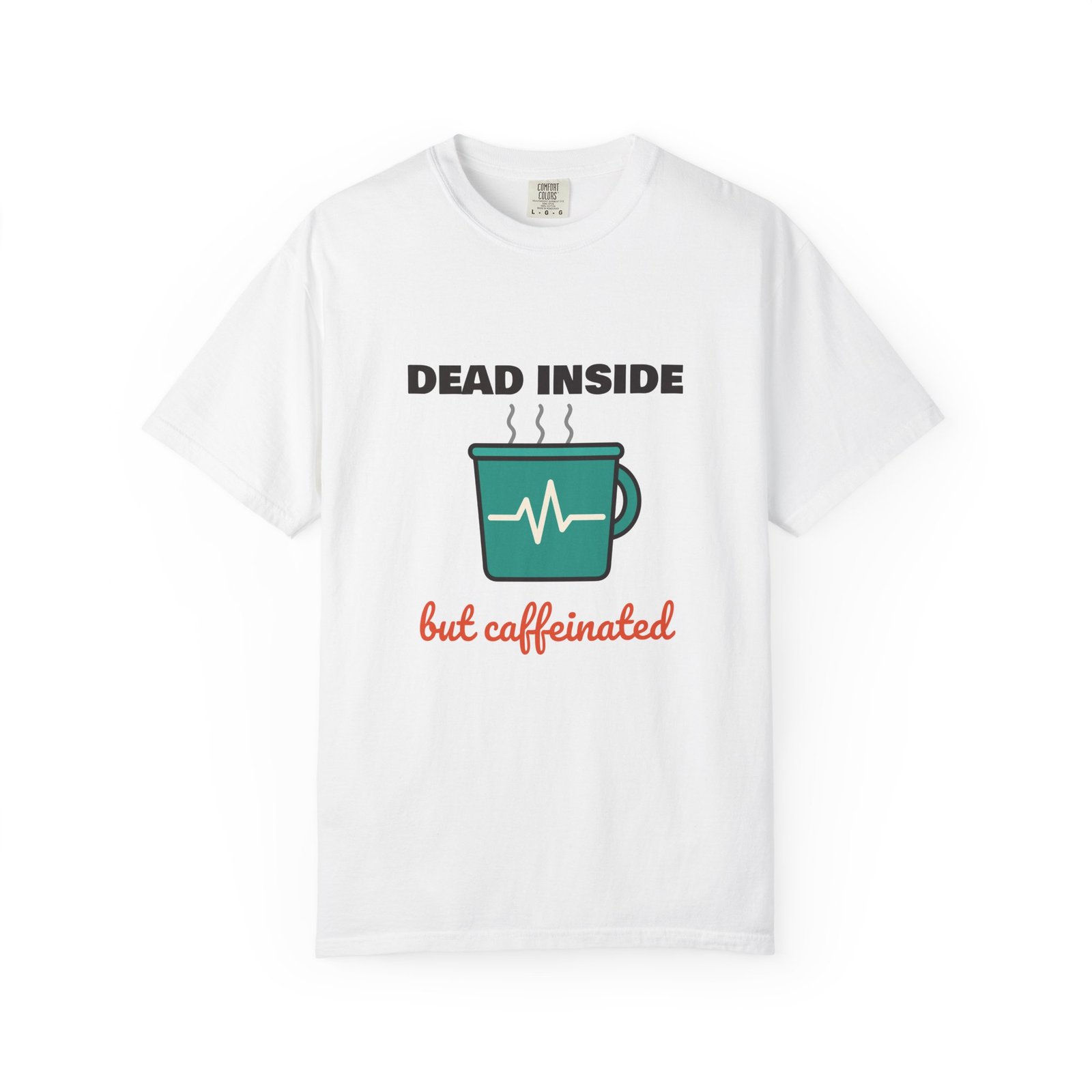 Dead Inside But Caffeinated T-Shirt, Funny Coffee Shirt, Coffee Lover Gift, Sarcastic Tee, Caffeine Addict Shirt, Tired Mum Gift
