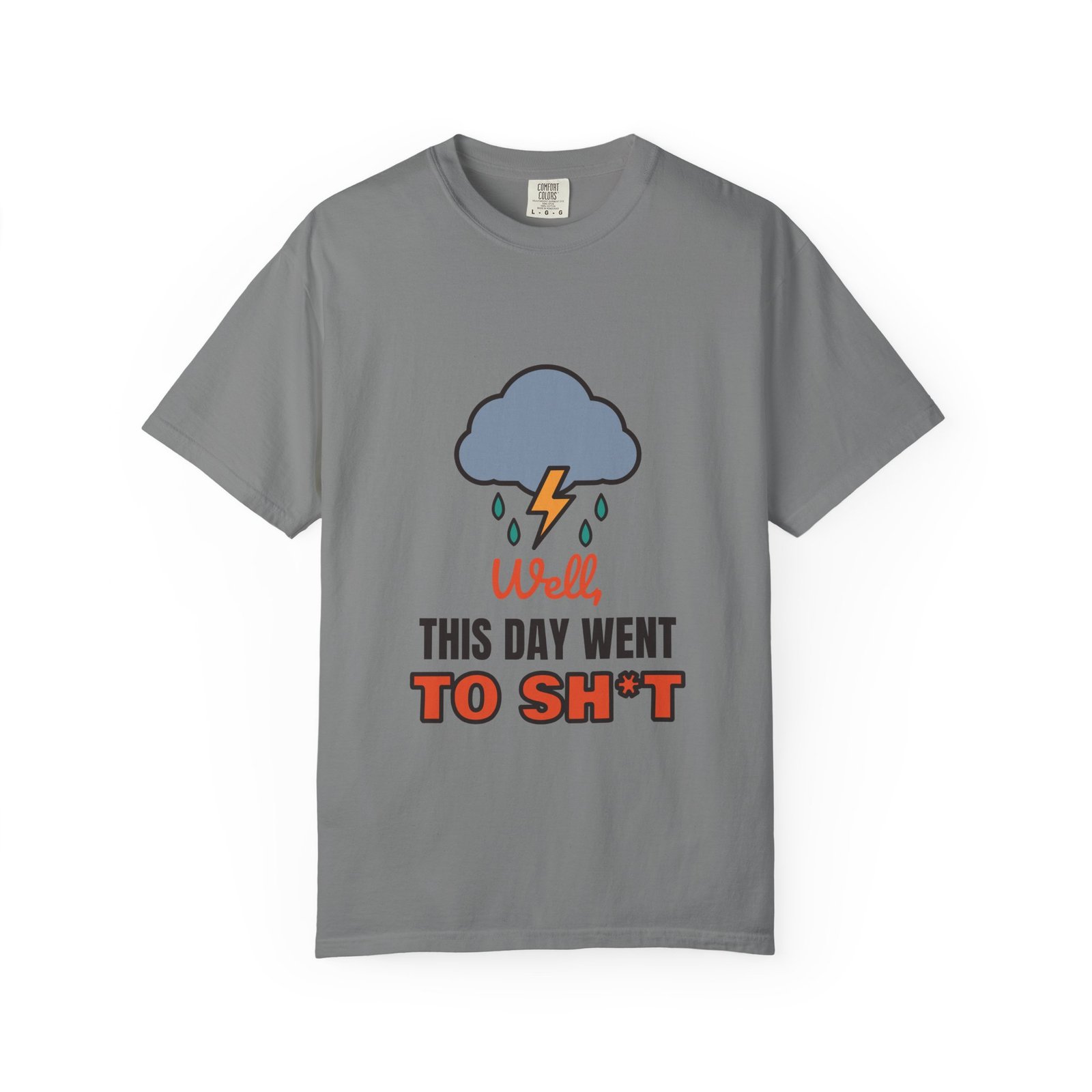 Well This Day Went to Sh*t T-Shirt, Funny Sweary Shirt, Sarcastic Bad Day Tee, Rude Humour Gift, Storm Cloud Shirt, Gift for Friend - Image 6