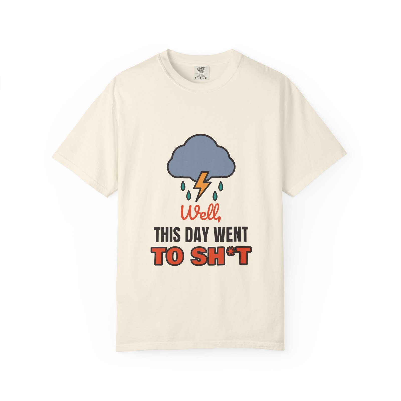 Well This Day Went to Sh*t T-Shirt, Funny Sweary Shirt, Sarcastic Bad Day Tee, Rude Humour Gift, Storm Cloud Shirt, Gift for Friend - Image 5