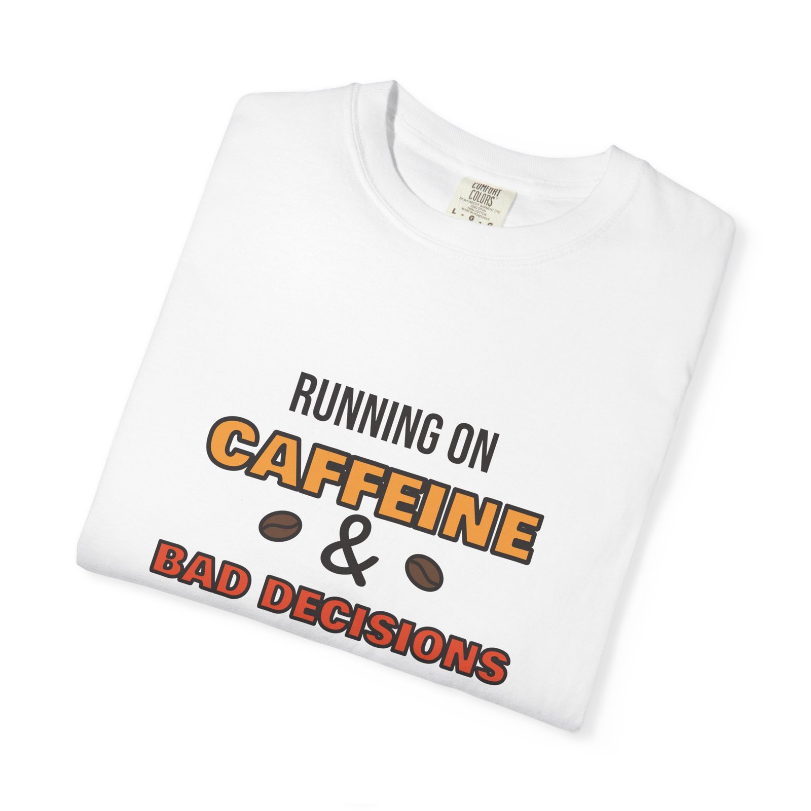 Running on Caffeine and Bad Decisions T-Shirt, Funny Coffee Shirt, Coffee Lover Gift, Sarcastic Tee, Funny Gift for Friend - Image 3
