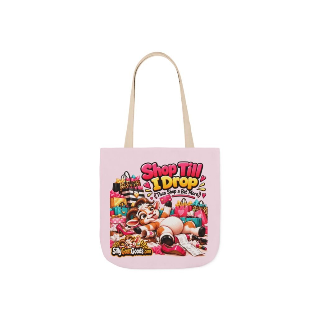 Shop Till I Drop (Then Shop a Bit More) Canvas Tote Bag, Funny Goat Coloured Strap Tote, Shopaholic Gift, Gift for Her