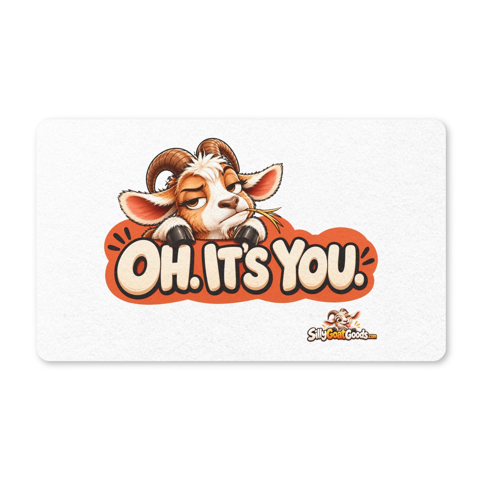 Oh Its You Funny Goat Doormat, Sarcastic Welcome Mat, Goat Lover Gift, Funny Front Door Mat, New Home Housewarming Gift