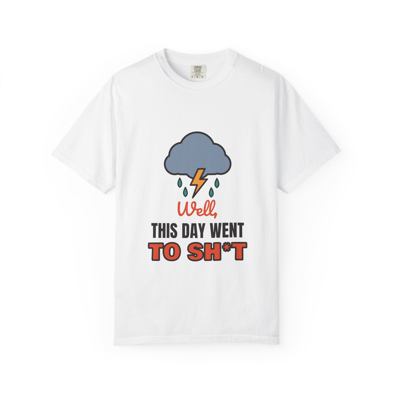 Well This Day Went to Sh*t T-Shirt, Funny Sweary Shirt, Sarcastic Bad Day Tee, Rude Humour Gift, Storm Cloud Shirt, Gift for Friend
