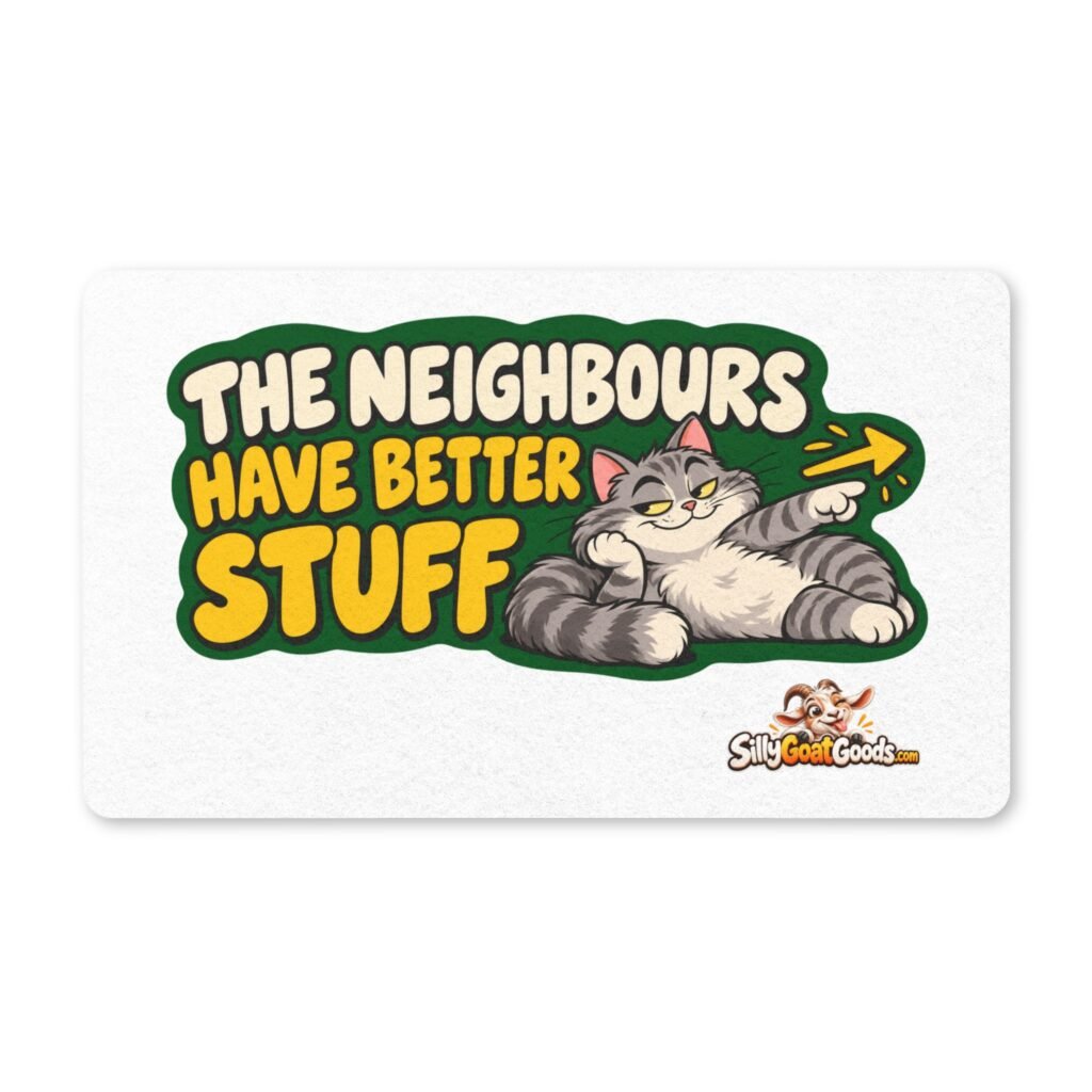 The Neighbours Have Better Stuff Funny Doormat, Cat Lover Welcome Mat, Funny Front Door Mat, Housewarming Gift, New Home Gift