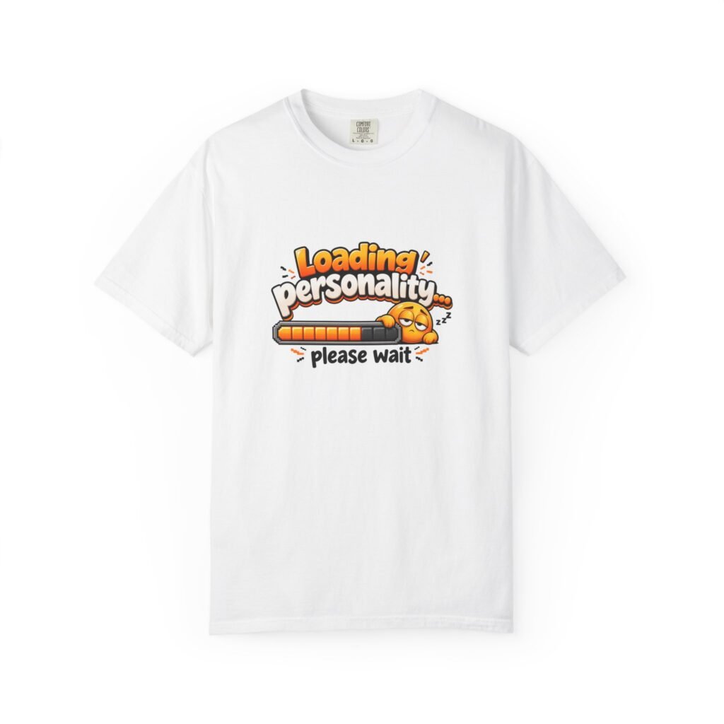 Loading Personality Please Wait T-Shirt, Funny Sarcastic Shirt, Not a Morning Person Tee, Introvert Gift, Gamer Shirt, Funny Gift