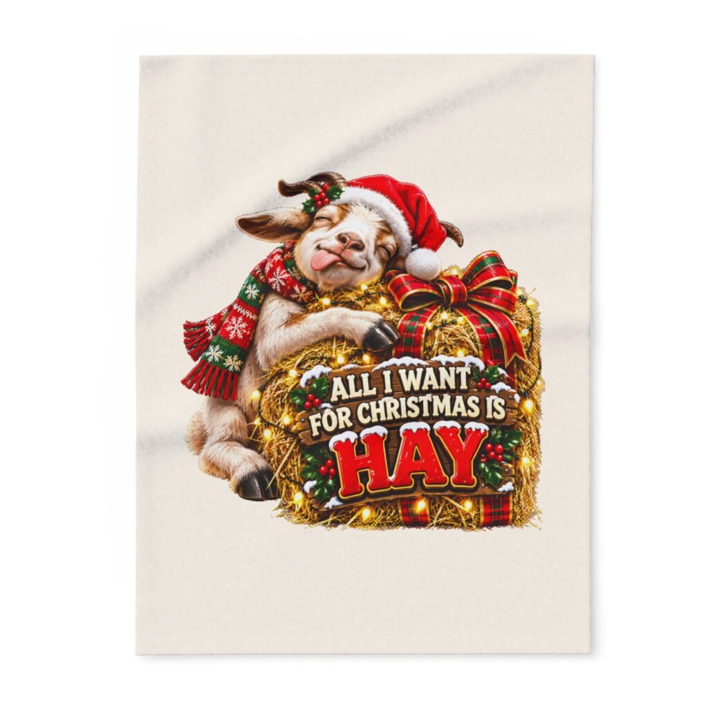 All I Want For Christmas Is Hay Goat Blanket, Funny Goat Fleece Throw, Festive Sofa Blanket, Christmas Gift, Goat Lover Gift