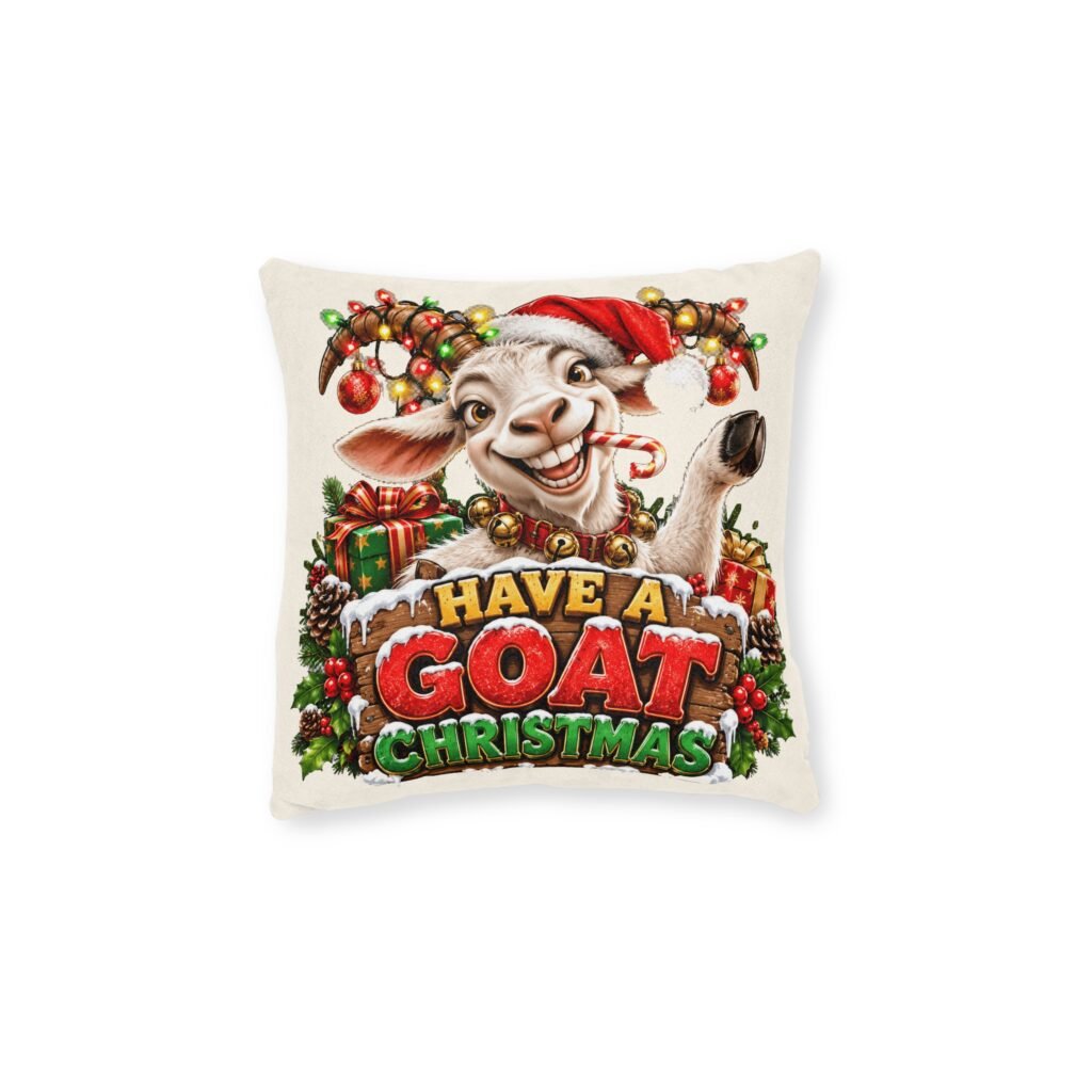 Have A Goat Christmas Cushion, Funny Goat Throw Pillow, Festive Home Decor, Christmas Gift, Goat Lover Gift