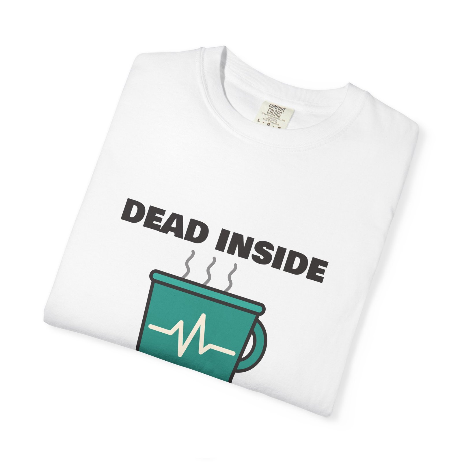 Dead Inside But Caffeinated T-Shirt, Funny Coffee Shirt, Coffee Lover Gift, Sarcastic Tee, Caffeine Addict Shirt, Tired Mum Gift - Image 3