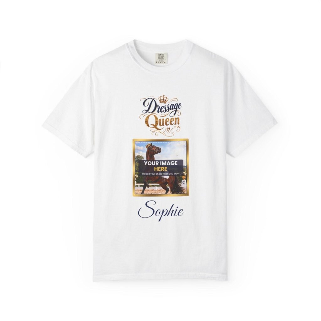 Personalised Dressage Queen T-Shirt – Your Horse Photo & Name